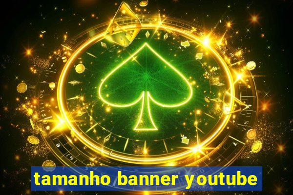 tamanho banner youtube